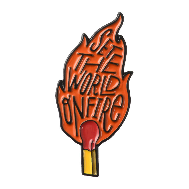 Set The World On Fire Enamel Pin