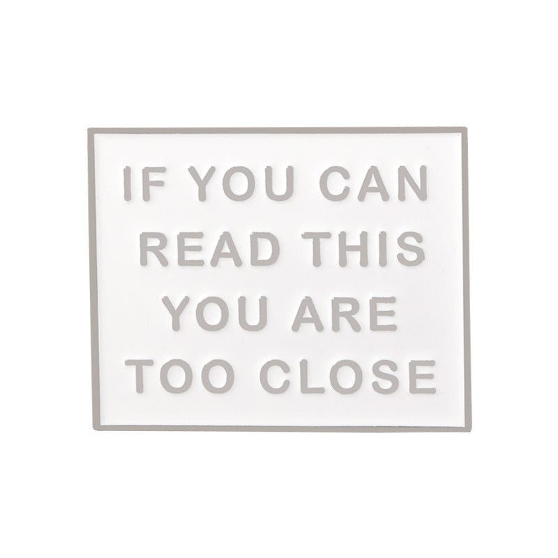 You're Too Close Enamel Pin