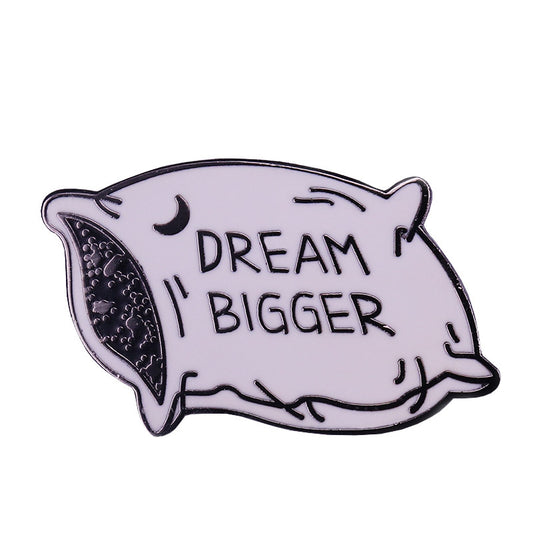 Dream Bigger Enamel Pin