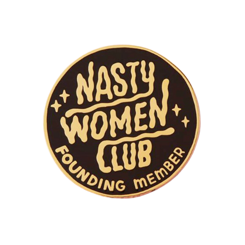 Nasty Women Club Enamel Pin