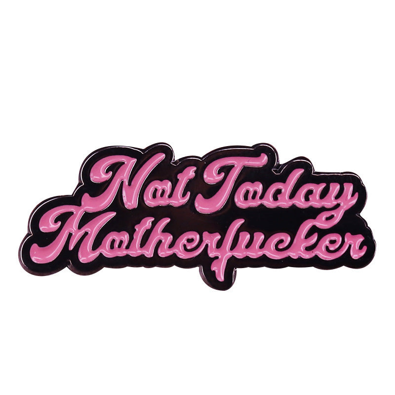 Not Today Enamel Pin