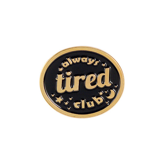 Always Tired Club Enamel Pin